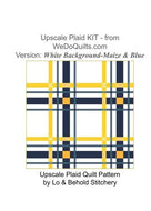UPSCALE PLAID QUILT KIT - White Background - Maize & Blue - Art Gallery Fabrics - Pattern by Lo & Behold Stitchery - 4 Sizes Available