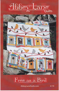 PATTERN:   Free as a Bird - ALQ179 - Abbey Lane Quilts - Twin - Lap Quilt - Birds - Birdhouses
