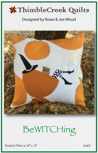 PATTERN:  BeWITCHing Pillow Pattern  - #1807 - by ThimbleCreek Quilts - Pumpkin - Witch - Halloween - Throw Pillow -  for 18" x 18" pillow