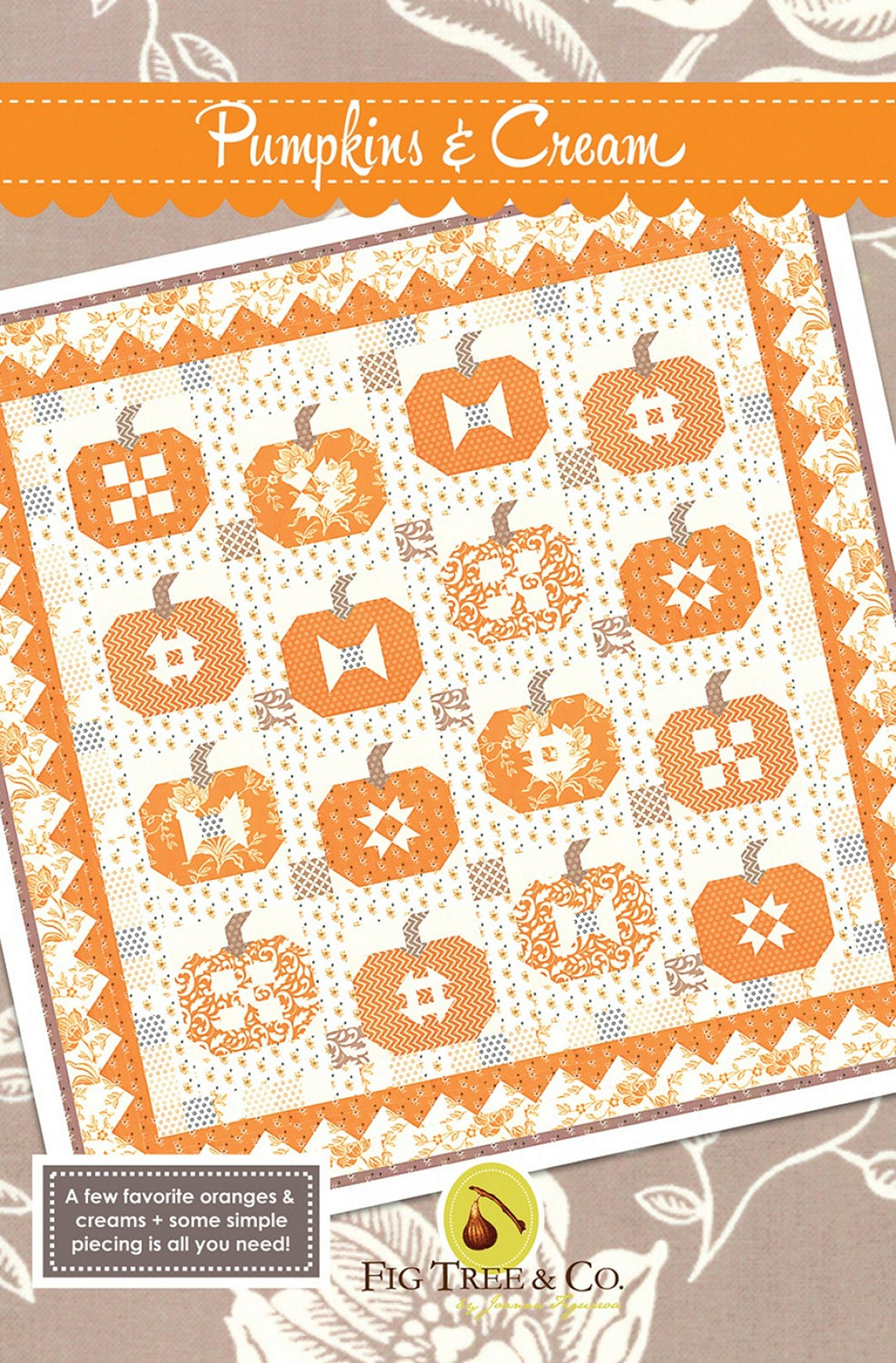 PATTERN:   Pumpkins and Cream - Fig Tree Quilts - FTQ1465 - All Hallow's Eve - Halloween - Pumpkins - Fall - Autumn - 60